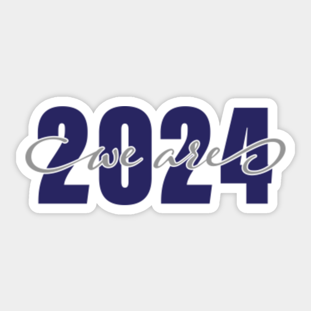 Class of 2024 Penn State We Are Class Of 2024 Sticker TeePublic